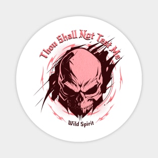 Thou Shall Not Test Me Wild Spirit Quote Motivational Inspirational Magnet